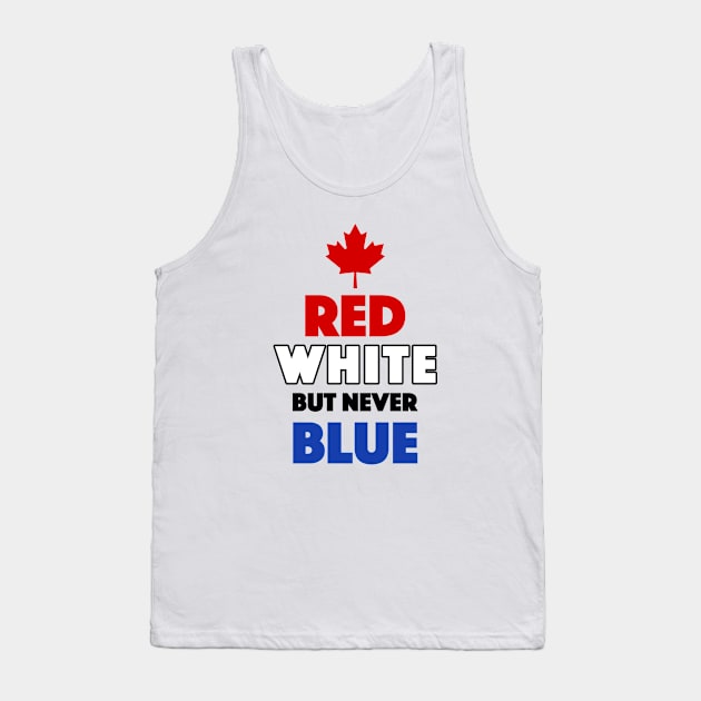 Red White But Never Blue T-Shirt Tank Top by dumbshirts